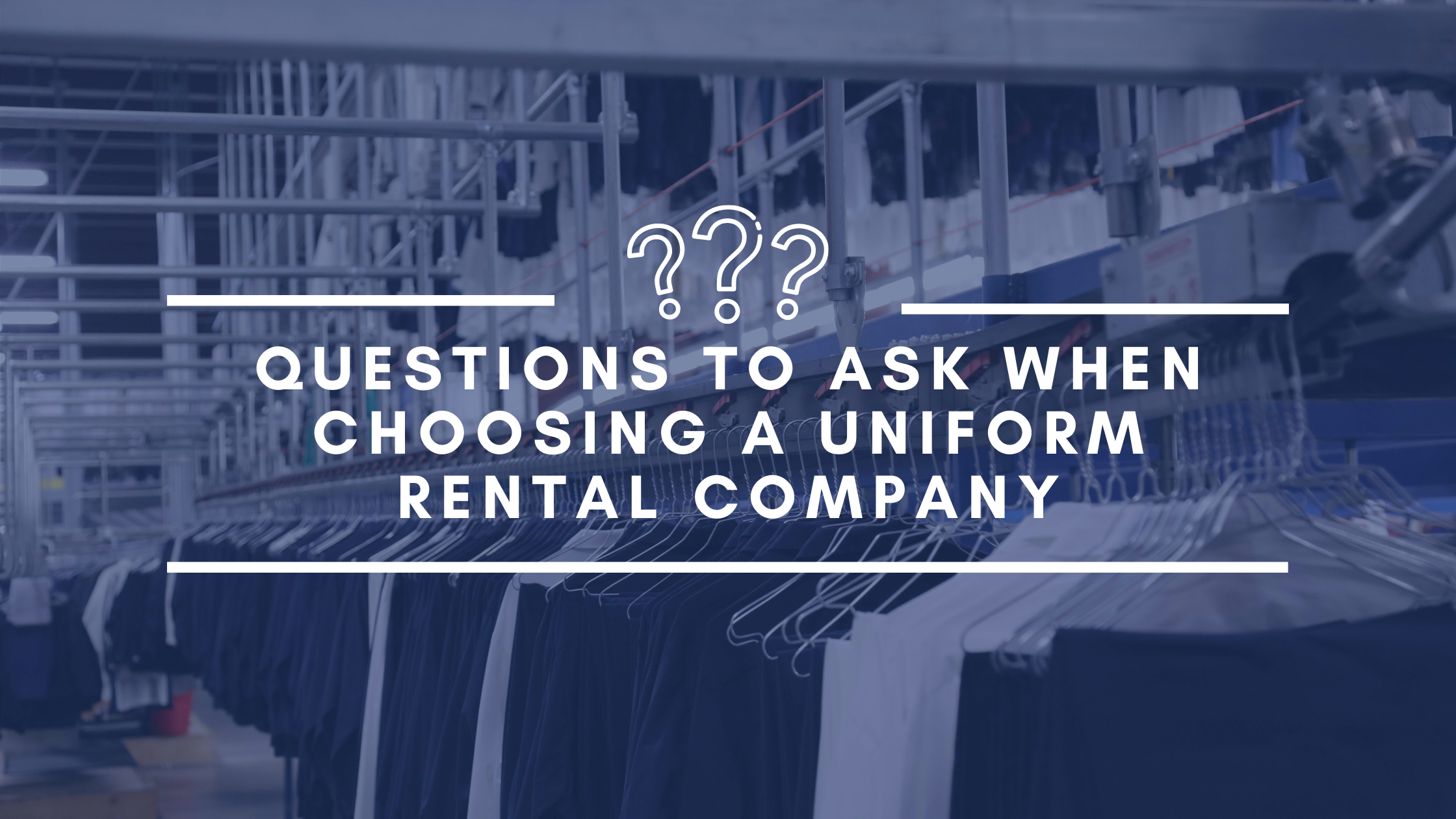 Questions to Ask When Choosing a Uniform Rental Company