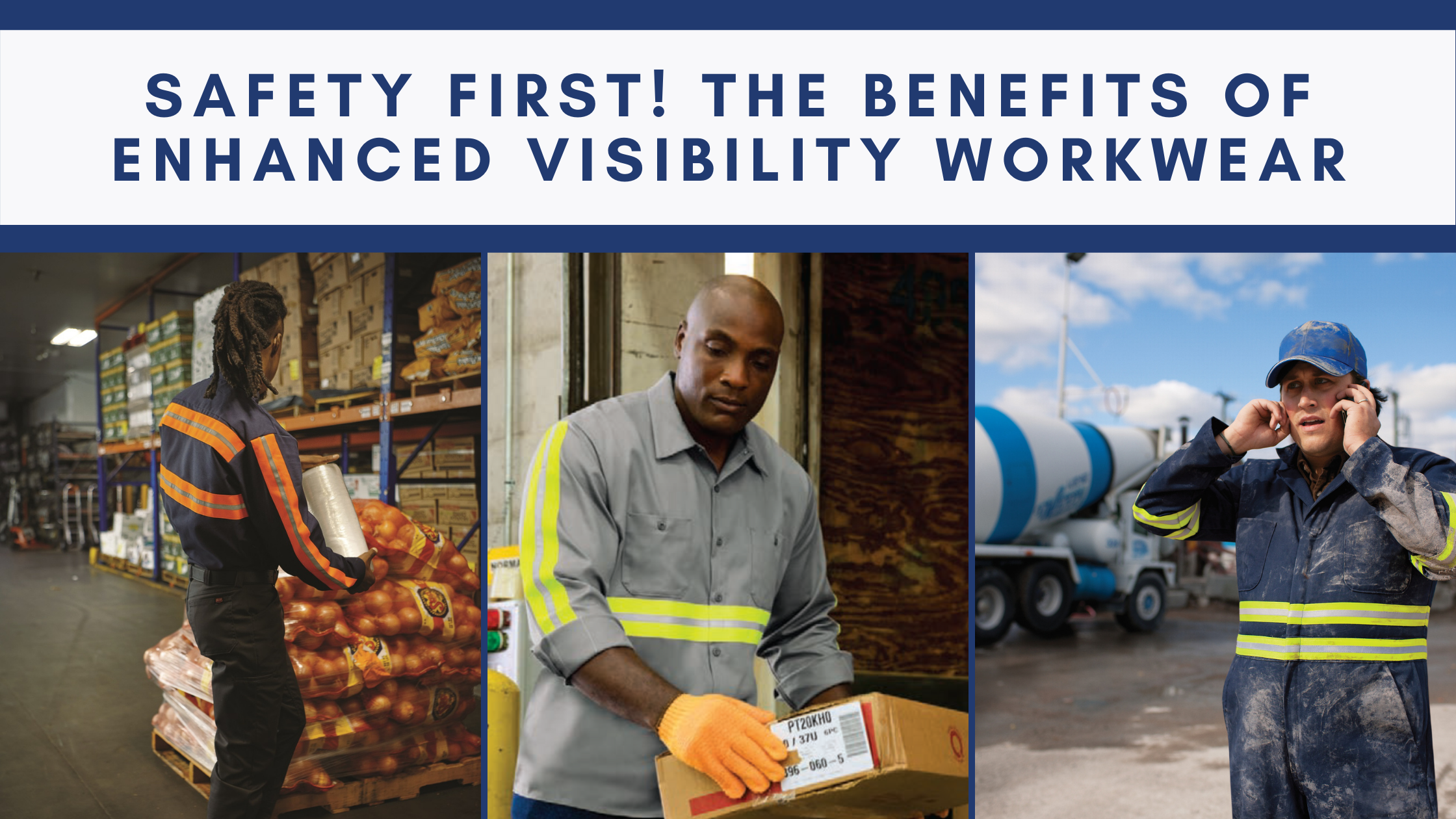 Safety First! The Benefits of Enhanced Visibility Workwear Blog Image